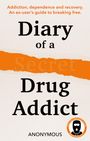 Secret Drug Addict: Diary of a Secret Drug Addict, Buch