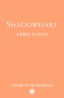 Abbie Eaton: Shadowhart, Buch