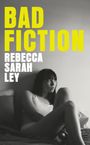 Rebecca Sarah Ley: Bad Fiction, Buch