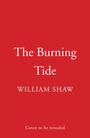 "The Burning Tide", "WILLIAM SHAW", "Cover to be revealed". Hintergrund rot.