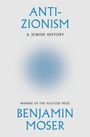 ANTIZIONISM, darunter "A Jewish History". Unten "Winner of the Pulitzer Prize, Benjamin Moser". Blauer Kreis auf weiß.