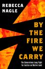 Rebecca Nagle: By the Fire We Carry, Buch