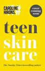 Caroline Hirons: Teen Skincare, Buch