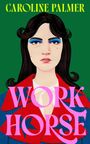 CAROLINE PALMER, WORK HORSE. Illustration: Frau mit blauem Lidschatten, rotem Kragen vor grünem Hintergrund.