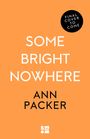 Ann Packer: Some Bright Nowhere, Buch