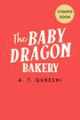 A. T. Qureshi: The Baby Dragon Bakery, Buch