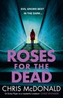 Chris Mcdonald: Roses for the Dead, Buch