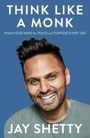 Jay Shetty: Think Like a Monk, Buch