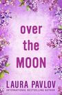 Laura Pavlov: Over the Moon, Buch