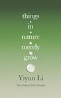 Yiyun Li: Things in Nature Merely Grow, Buch