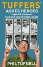„TUFFERS’ ASHES HEROES“ – „Legends & characters from both sides of cricket’s divide“. Darunter Phil Tufnell in Grün.