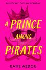 „Aristocrat. Outlaw. Scandal. A Prince Among Pirates“, Katie Abdou. Eine Krone auf einem Totenkopf mit gekreuzten Schwertern.
