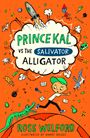 Ross Welford: Prince Kal vs the Salivator Alligator, Buch