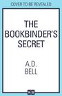 Text: "COVER TO BE REVEALED. THE BOOKBINDER'S SECRET. A.D. BELL." Blaue Umrandung mit einem HQ-Logo unten.