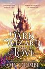 Titel: "The Dark Wizard Falls in Love" von Amy Coombe. Ein Märchenschloss im Sonnenlicht mit Blumen im Vordergrund.