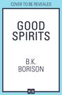 B. K. Borison: Good Spirits, Buch