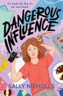"Es ist Annas Leben. Aber es ist die Marke ihrer Mutter. Dangerous Influence. Sally Nicholls." Eine Illustration eines Mädchens.