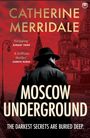 "CATHERINE MERRIDALE" "Moscow Underground" "The darkest secrets are buried deep." Ein Mann im Mantel vor roten Kreml-Türmen.