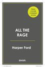 Text: "Final Cover Coming Soon", "All the Rage", "Harper Ford", "avon." Grau mit gelben Akzenten.