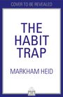 Text: "COVER TO BE REVEALED", "THE HABIT TRAP", "MARKHAM HEID". Design: Blau umrahmt, schlicht.