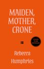 Text: "Maiden, Mother, Crone", "Rebecca Humphries", "Cover to be revealed", "4th". Orange Hintergrund, markanter Text.