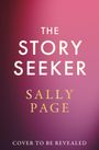 Text: "THE STORY SEEKER" und "SALLY PAGE" in großer Schrift, "COVER TO BE REVEALED" klein. Hintergrund: roter Farbverlauf.