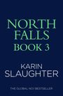 "North Falls Book 3" in grün und "Karin Slaughter" in weiß auf dunkelblauem Hintergrund.