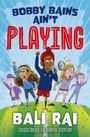 Bali Rai: Bobby Bains Ain't Playing, Buch