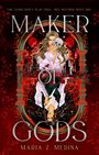 Text: "The gods don't play fair... But neither does she. Maker of Gods. Maria Z. Medina." Illustration: Zwei Figuren, Spiegelbild.