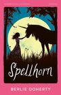 "Spellhorn" und "Berlie Doherty" stehen geschrieben. Eine Silhouette eines Mädchens berührt ein Einhorn vor einem großen Mond.