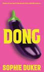 Text: "Some of my best friends are Dirty Old Nice Guys..." "DONG" "SOPHIE DUKER". Große Aubergine auf pinkem Hintergrund.