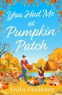 Anita Faulkner: You Had Me At Pumpkin Patch, Buch