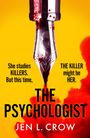 Texte: "She studies KILLERS. But this time, THE KILLER might be HER. THE PSYCHOLOGIST. JEN L. CROW." Gezeigt wird eine Frauenfigur im Tintentropfen.