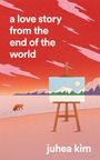 Juhea Kim: A Love Story from the End of the World, Buch