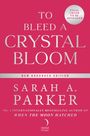 Sarah A. Parker: To Bleed a Crystal Bloom, Buch