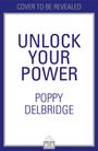 "Unlock Your Power" von Poppy Delbridge, Cover folgt. Weißer Hintergrund, blauer Text, non-fiction HQ Logo.