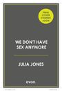 Julia Jones: We Don't Have Sex Anymore, Buch