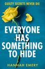 „EVERYONE HAS SOMETHING TO HIDE“ in Weiß. Gelbe Rose auf blauem Hintergrund. Autor: Hannah Emery.
