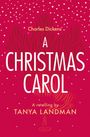 Text: "Charles Dickens' A CHRISTMAS CAROL. A retelling by TANYA LANDMAN." Roter Hintergrund mit Schneeflocken, Kerzenillustration.