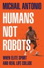 Text: „Michail Antonio, Humans Not Robots, When Elite Sport and Real Life Collide“. Ein Fußballspieler läuft mit einem Ball.