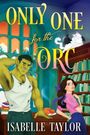 Isabelle Taylor: Only One for the Orc, Buch