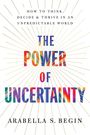 "THE POWER OF UNCERTAINTY" in bunten Buchstaben, feine goldene Linien strahlen davon aus, Arabella S. Begin unten.