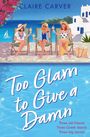 Claire Carver: Too Glam to Give a Damn, Buch