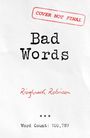 Text: "COVER NOT FINAL", "Bad Words", "Rioghnach Robinson", "Word Count: 100,789". Schlichte, weiße Buchcover-Vorschau.