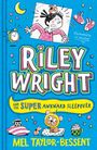 Text: "Riley Wright and the Super Awkward Sleepover", "Mel Taylor-Bessent". Illustrationen: Mädchen, Wecker, Hase, Tasse.