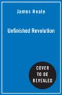 James Heale: Unfinished Revolution, Buch