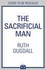 Ruth Dugdall: The Sacrificial Man, Buch