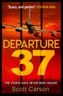 „Scary, and perfect“ STEPHEN KING, DEPARTURE 37, THE STAKES HAVE NEVER BEEN HIGHER, Scott Carson. Flugzeug auf rot-orangem Himmel.