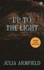 Text: "UP TO THE LIGHT", "COVER TO BE REVEALED", "JULIA ARMFIELD". Hintergrund in dunklem, strukturiertem Muster.