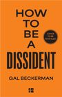 Gal Beckerman: How to be a Dissident, Buch